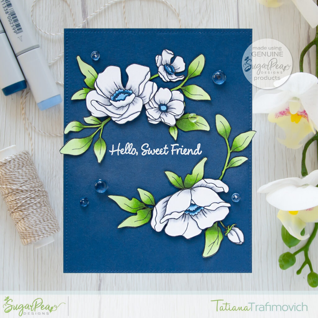 Hello, Sweet Friend #handmade card by Tatiana Trafimovich #tatianacraftandart - Friendship Blooms stamp set by SugarPea Designs #sugarpeadesigns