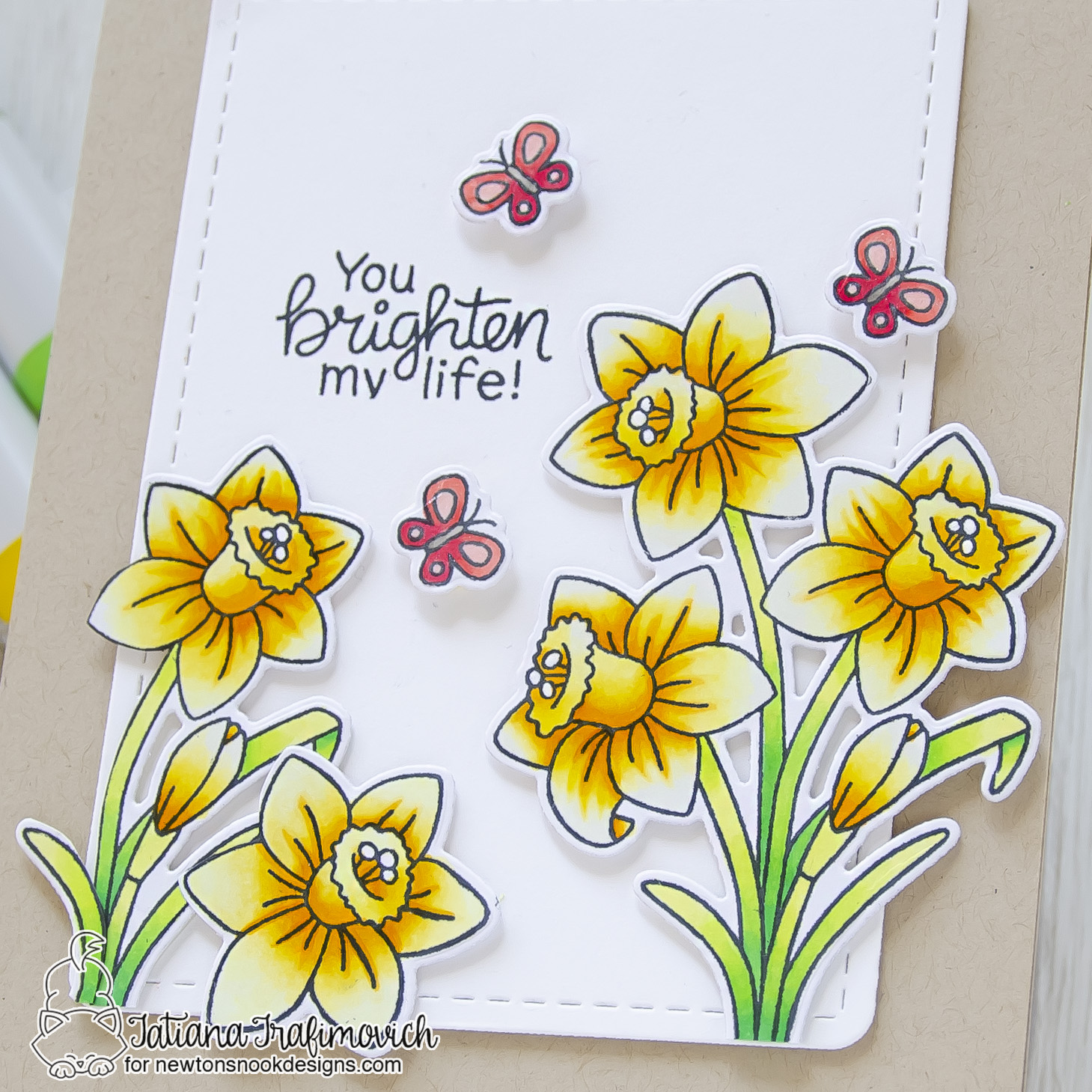 You Brighten My Life! #handmade card by Tatiana Trafimovich #tatianacraftandart - Daffodils stamp set by Newton's Nook Designs #newtonsnook