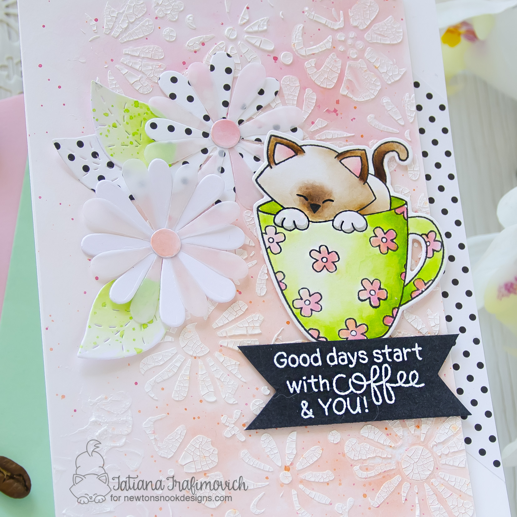 Good Days Start With COFFEE & You #handmade card by Tatiana Trafimovich #tatianacraftandart - Newton's Mug stamp set by Newton's Nook Designs #newtonsnook