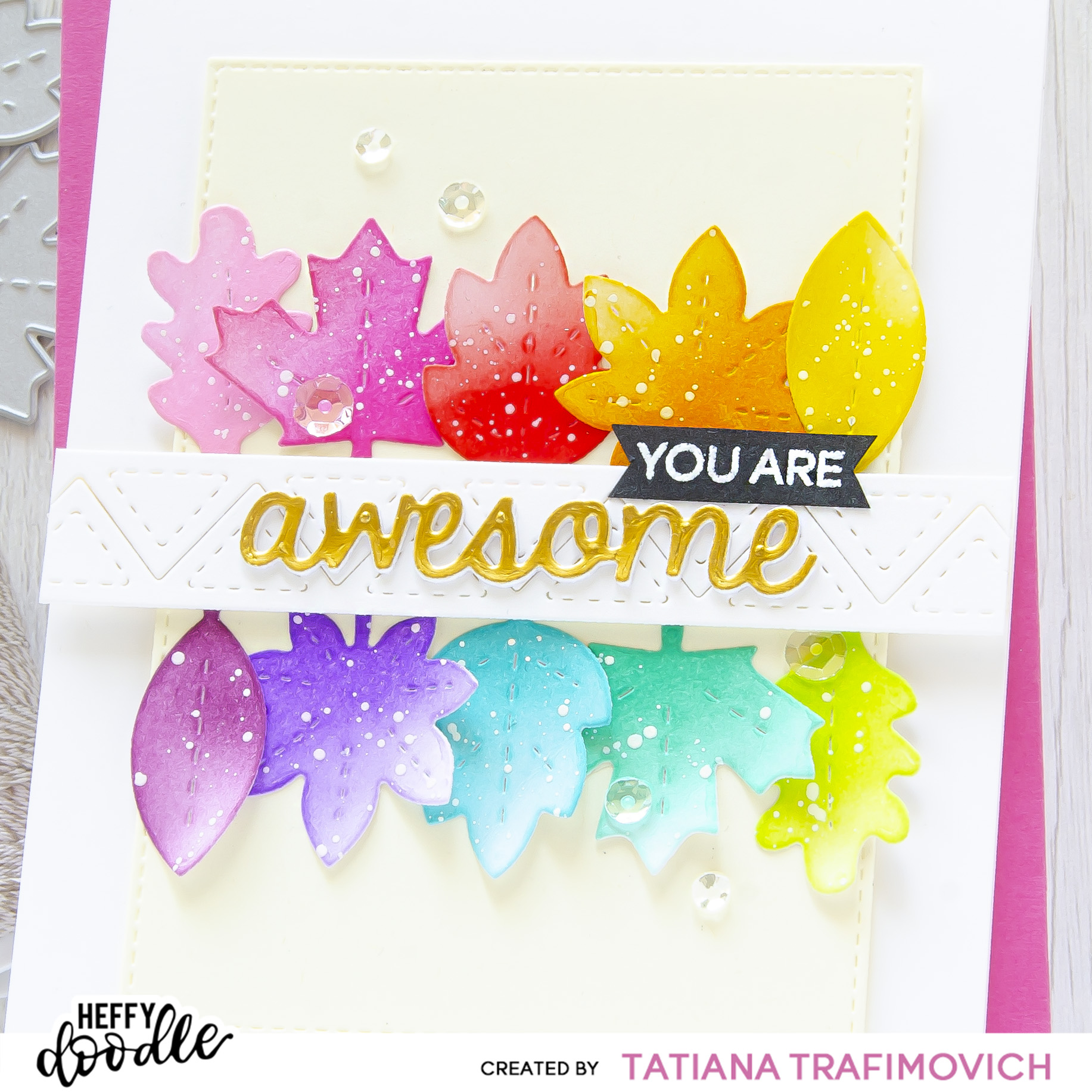 You Are Awesome #handmade card by Tatiana Trafimovich #tatianacraftandart - Forest Leaves Dies by Heffy Doodle #heffydoodle