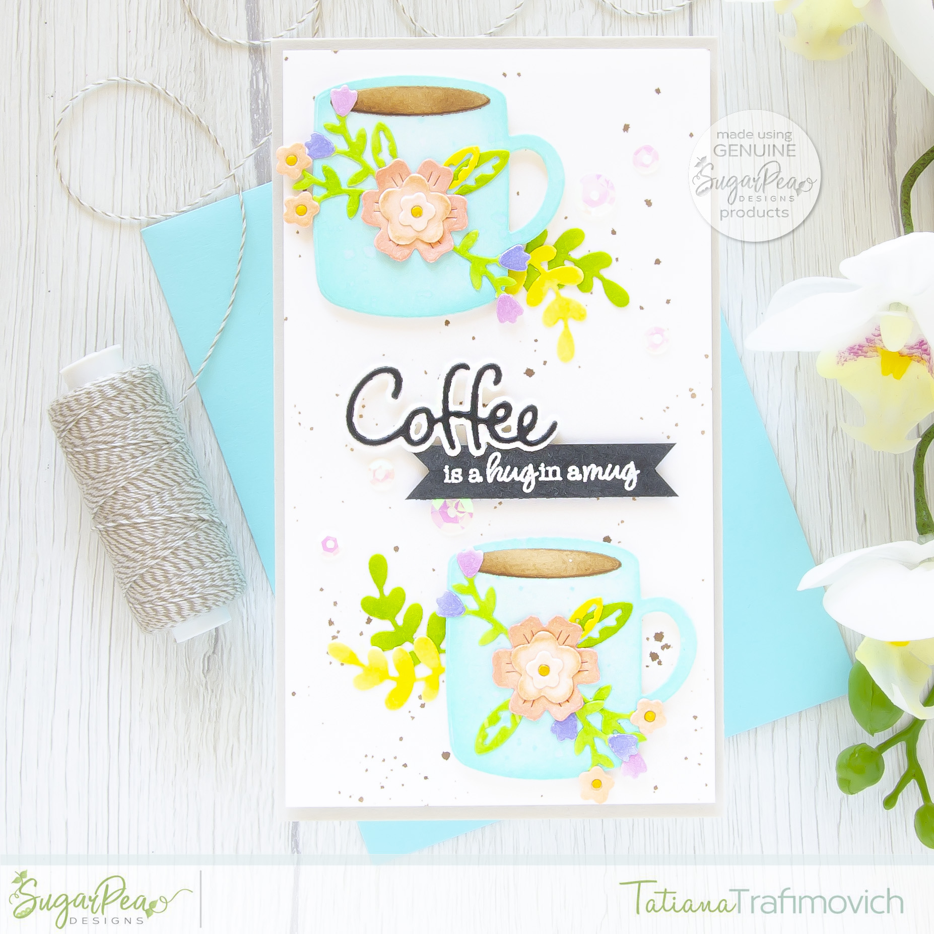 Coffee Is A Hug In A Mug #handmade card by Tatiana Trafimovich #tatianacraftandart - Coffee Cuties SugarCut by SugarPea Designs #sugarpeadesigns