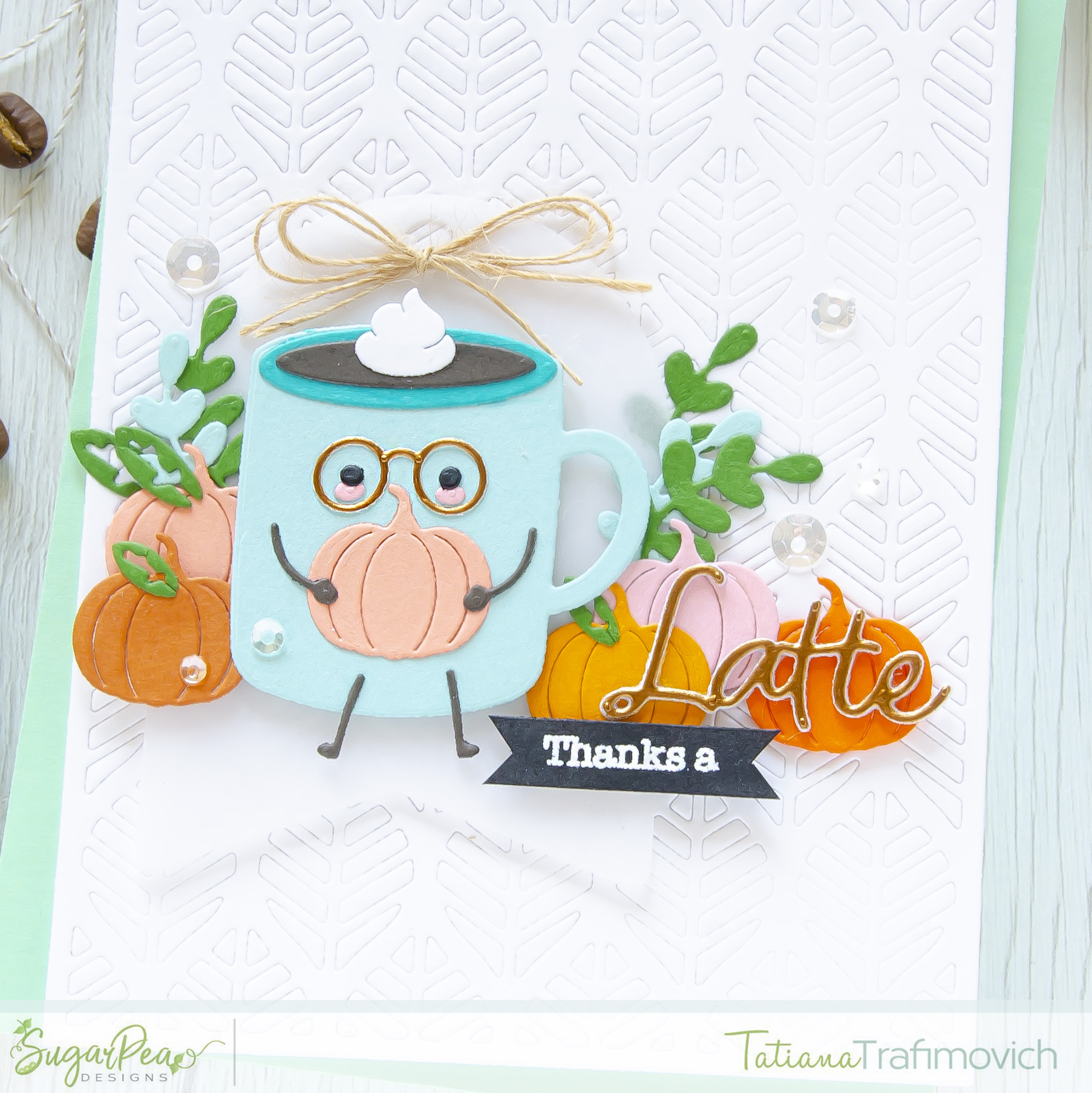 Thanks A Latte #handmade card by Tatiana Trafimovich #tatianacraftandart - Coffee Cuties SugarCut by SugarPea Designs #sugarpeadesigns