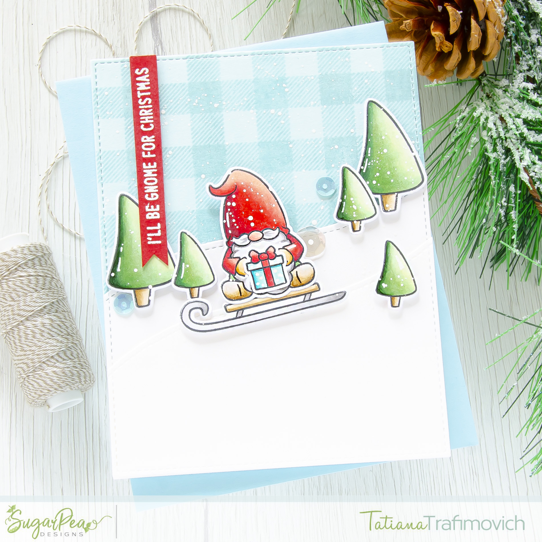 I'll Be Gnome For Christmas #handmade card by Tatiana Trafimovich #tatianacraftandart - Gnome For Christmas SugarCut by SugarPea Designs #sugarpeadesigns