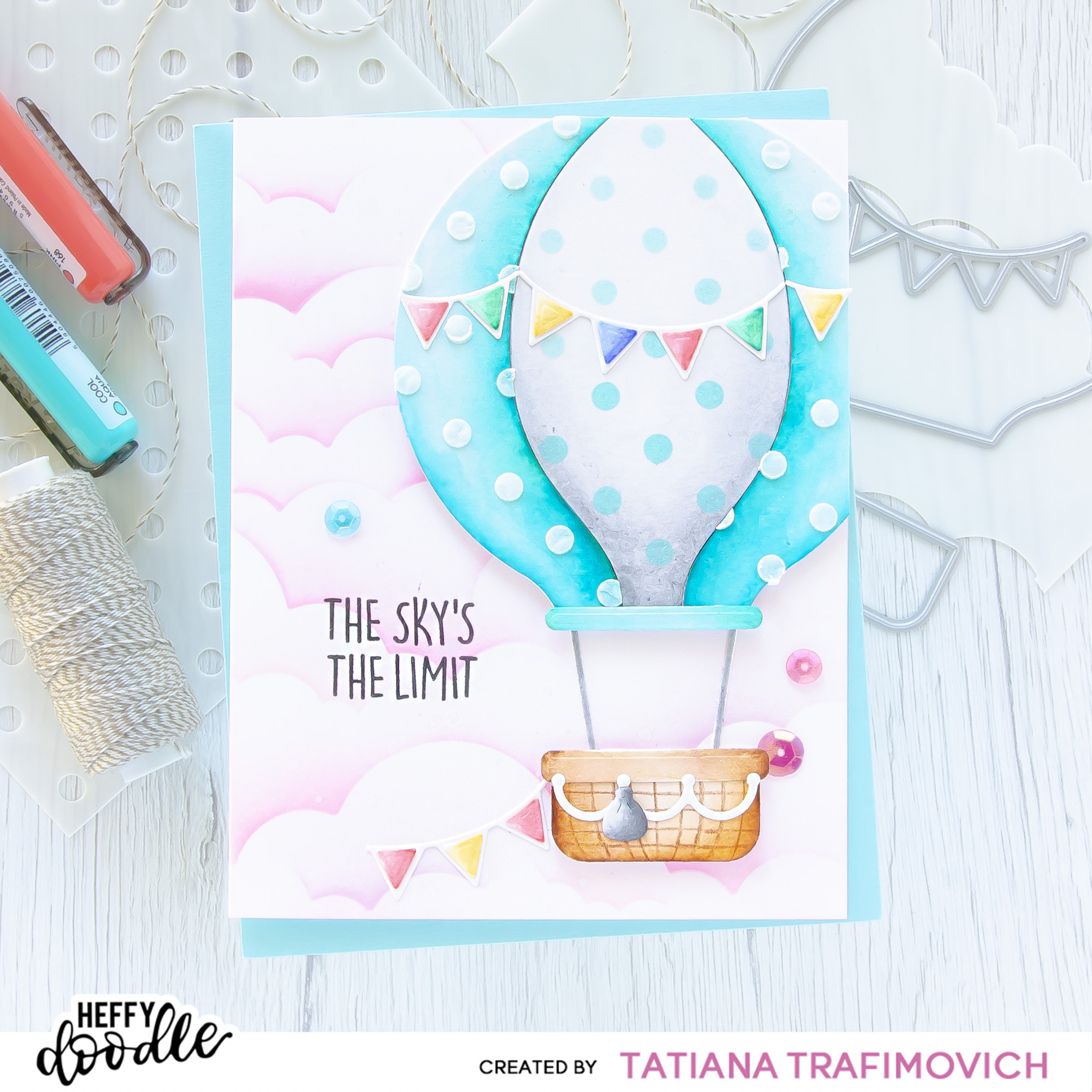 The Sky's The Limit #handmade card by Tatiana Trafimovich #tatianacraftandart - Hot Air Balloon Dies by Heffy Doodle #heffydoodle