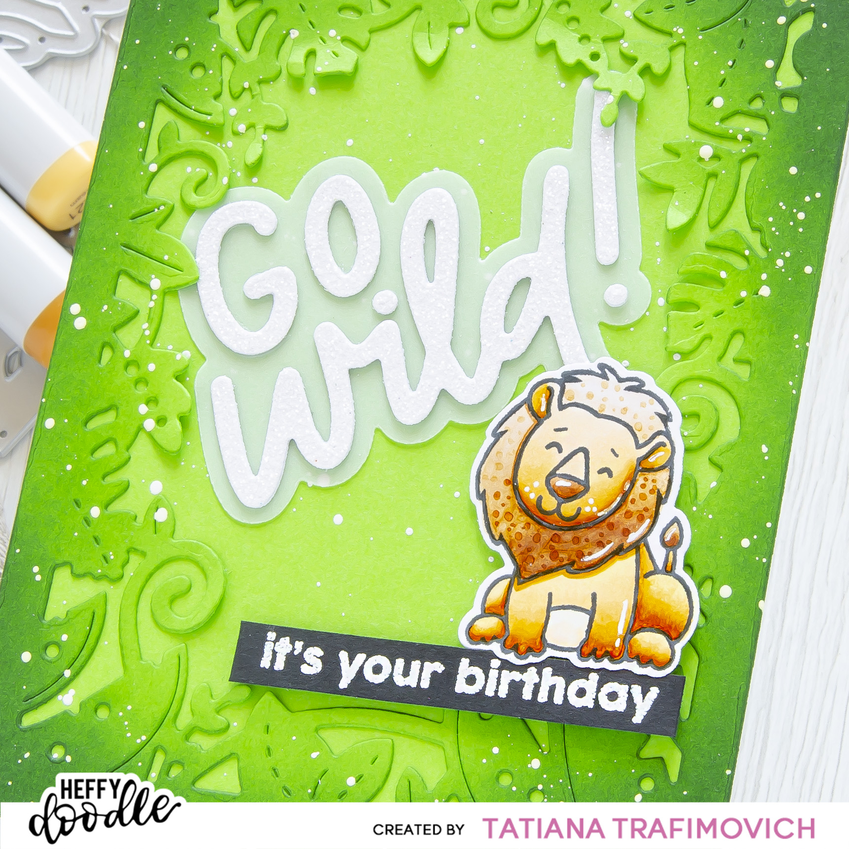 It's Your Birthday! Go Wild! #handmade card by Tatiana Trafimovich #tatianacraftandart - stamps and dies by Heffy Doodle #heffydoodle