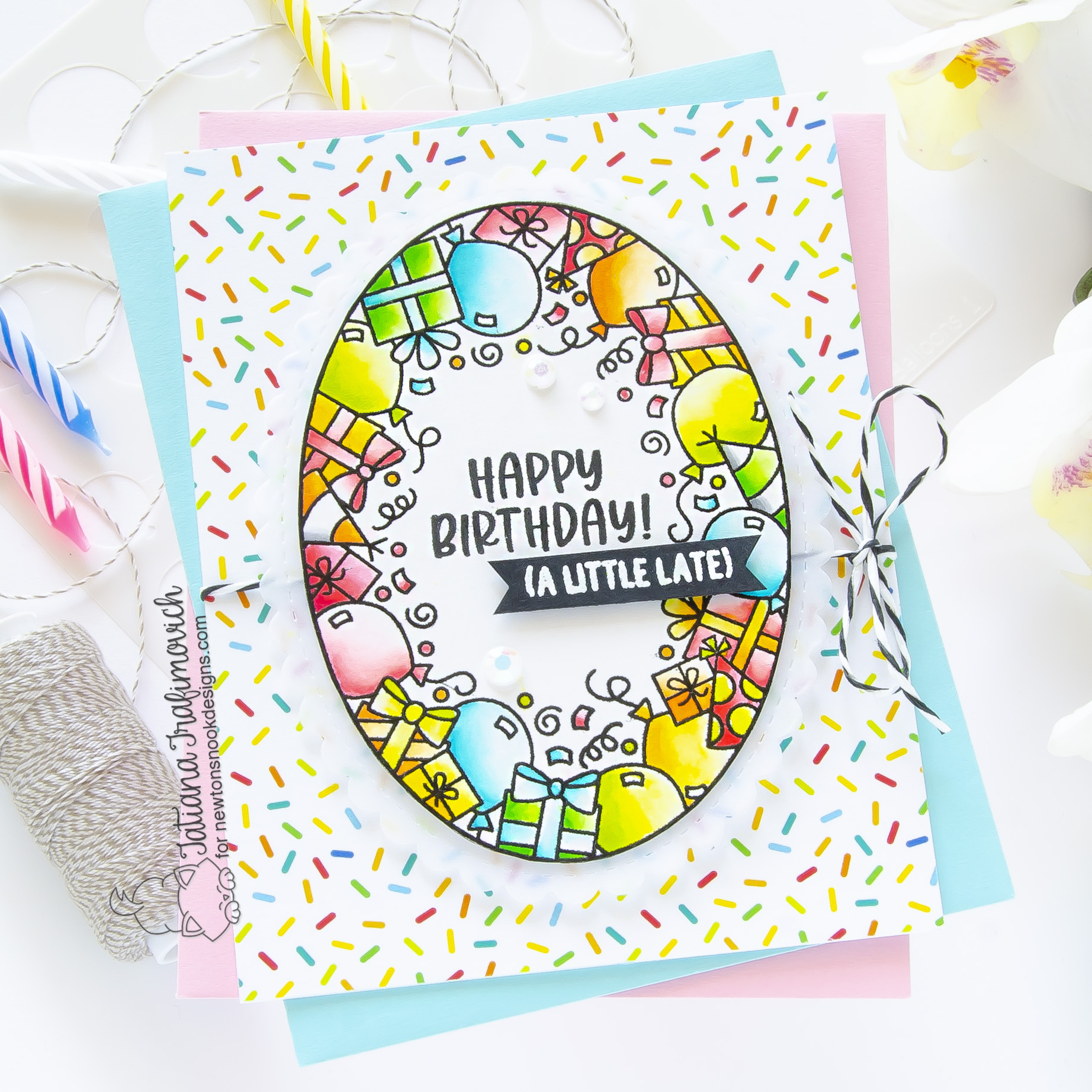 A Little Late Happy Birthday #handmade card by Tatiana Trafimovich #tatianagraphicdesign #tatianacraftandart - Birthday Oval stamp set by Newton's Nook Designs #newtonsnook