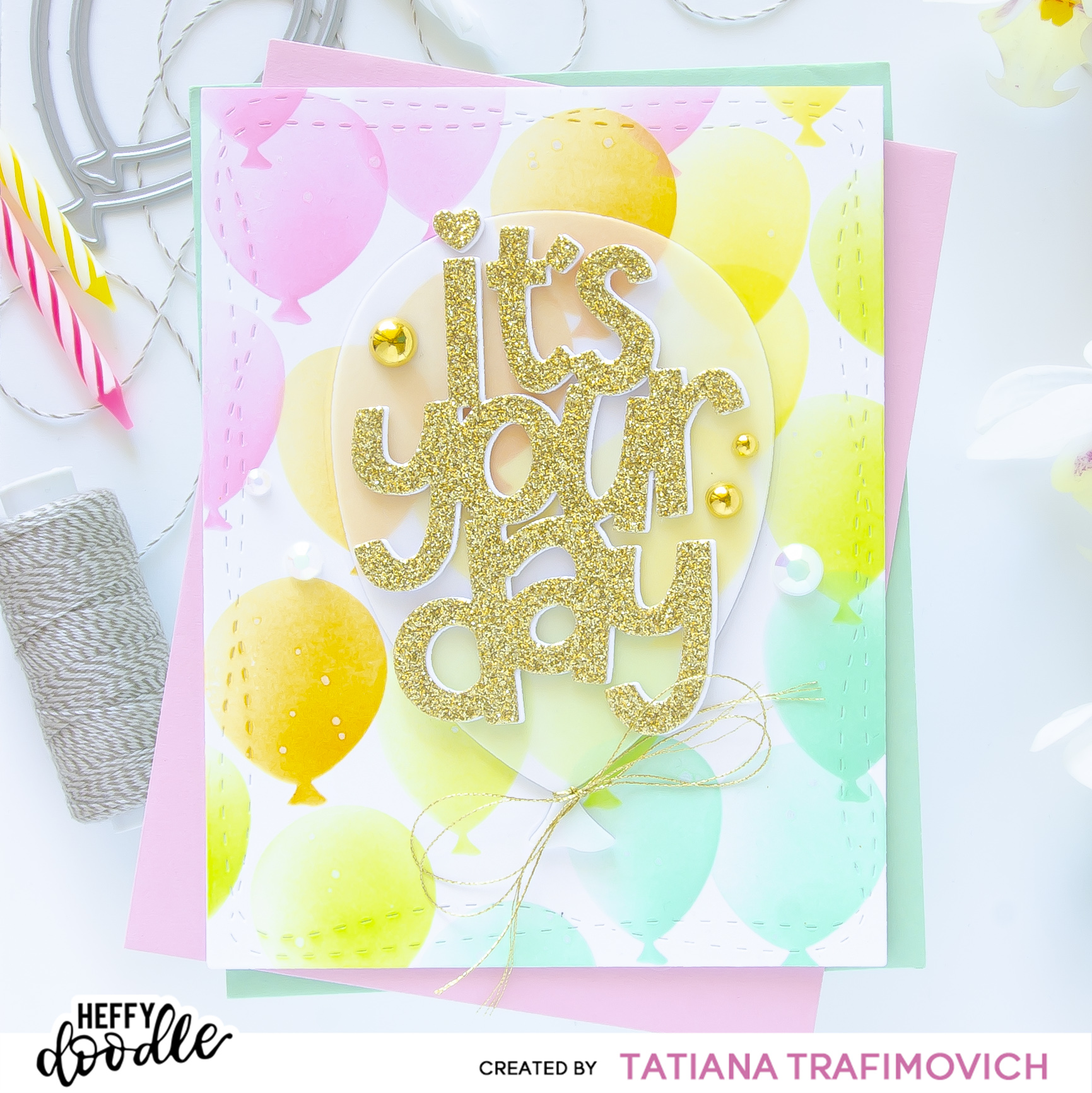 It's Your Day #handmade card by Tatiana Trafimovich #tatianacraftandart #tatianagraphicdesign - dies and stencils by Heffy Doodle #heffydoodle and Trinity Stamps #trinitystamps