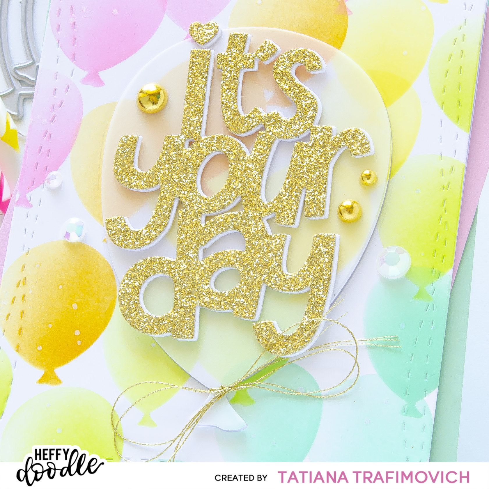 It's Your Day #handmade card by Tatiana Trafimovich #tatianacraftandart #tatianagraphicdesign - dies and stencils by Heffy Doodle #heffydoodle and Trinity Stamps #trinitystamps
