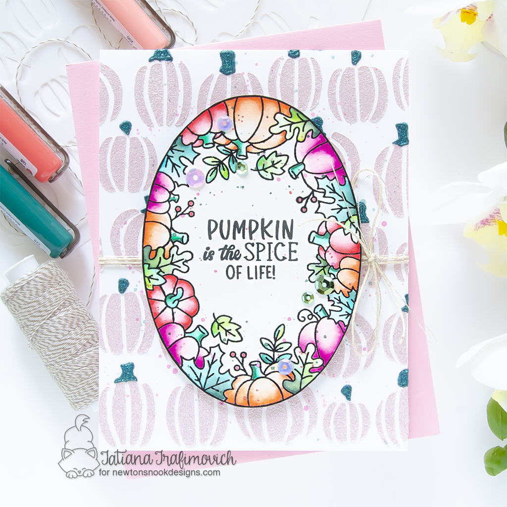 Pumpkin Is The Spice Of Life #handmade card by Tatiana Trafimovich #tatianacraftandart - Autumn Oval stamp set by Newton's Nook Designs #newtonsnook