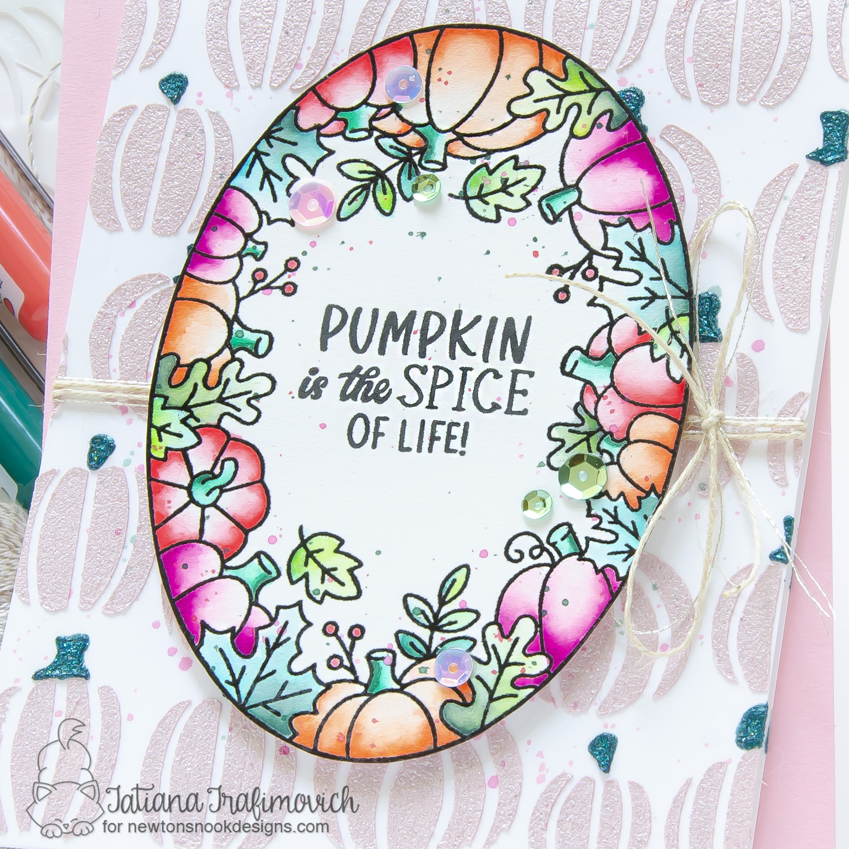 Pumpkin Is The Spice Of Life #handmade card by Tatiana Trafimovich #tatianacraftandart - Autumn Oval stamp set by Newton's Nook Designs #newtonsnook