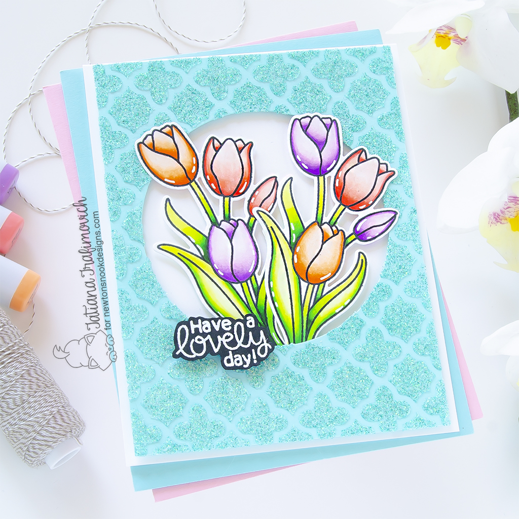 Have A Lovely Day #handmade card by Tatiana Trafimovich #tatianagraphicdesign #tatianacraftandart - Tulips stamp set by Newton's Nook Designs #newtonsnook