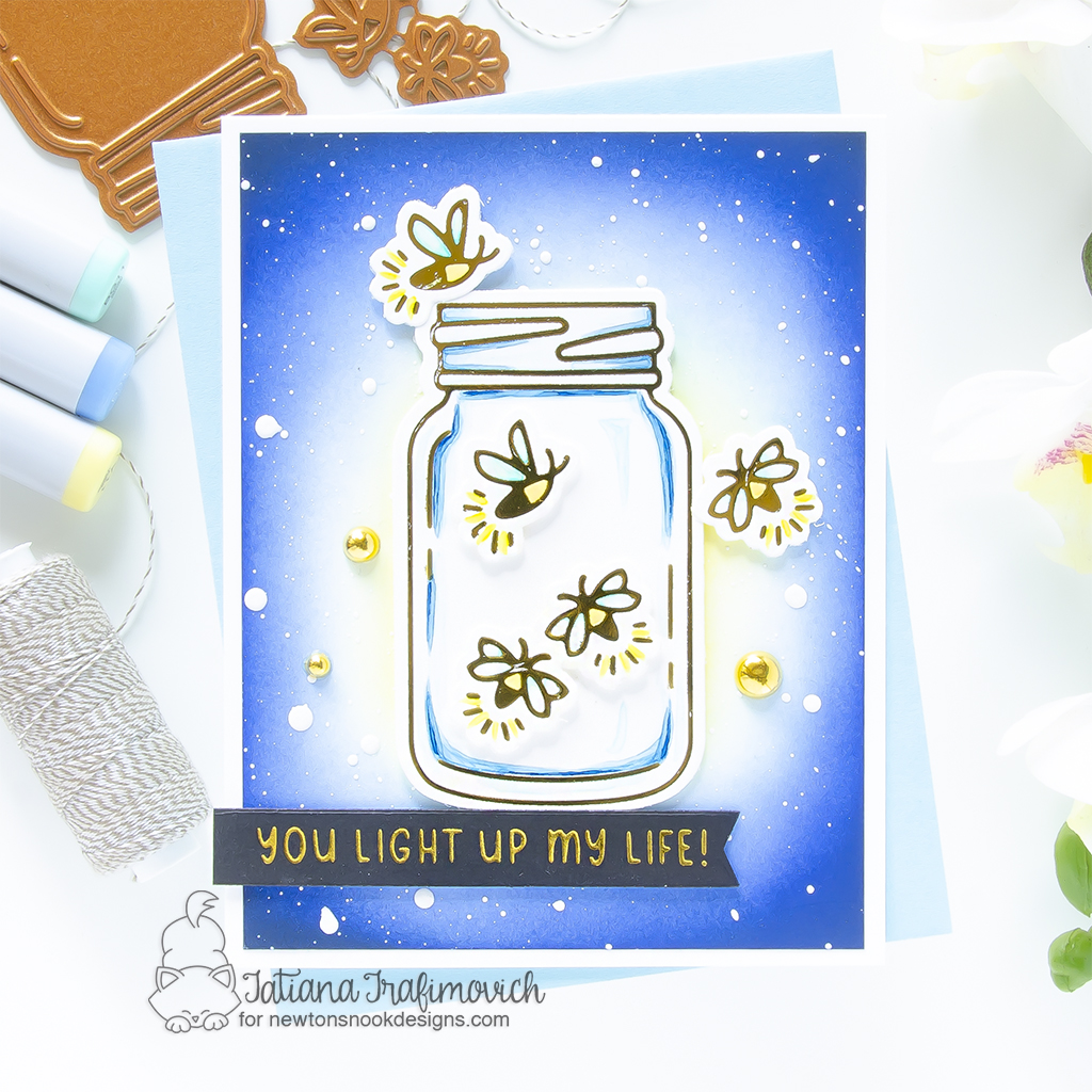 You Light Up My Life #handmade card by Tatiana Trafimovich #tatianagraphicdesign #tatianacraftandart - Fireflies Hot Foil Plates by Newton's Nook Designs #newtonsnook
