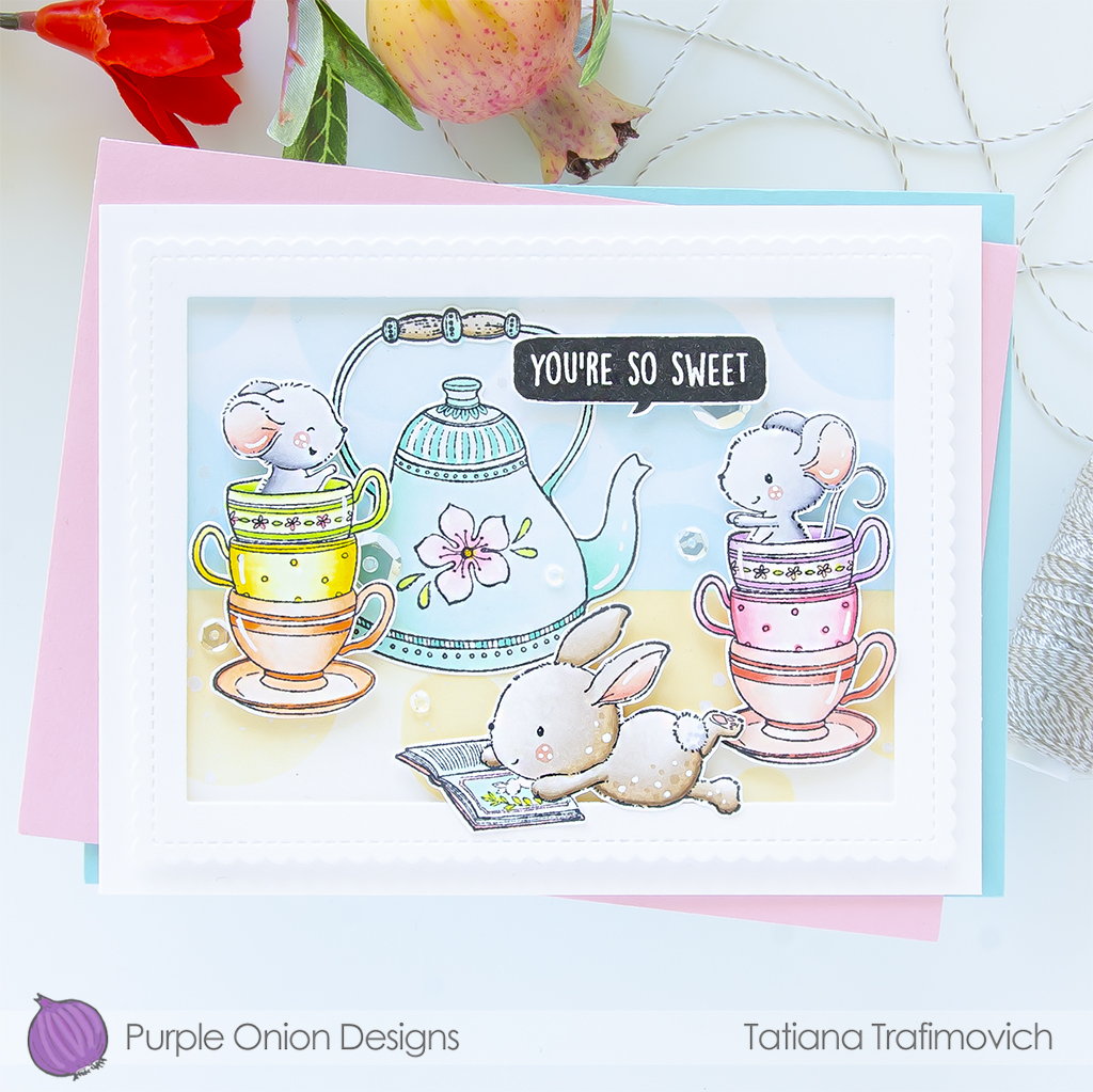 You're So Sweet #handmade tea time party card by Tatiana Trafimovich #tatianacraftandart #tatianagraphicdesign - stamps by Purple Onion Designs #purpleoniondesigns