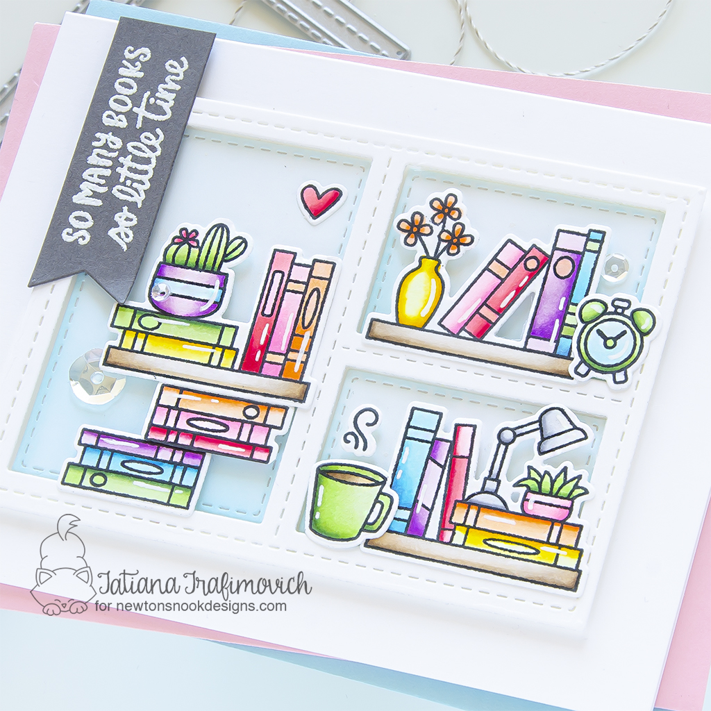 So Many Books So Little Time handmade card by Tatiana Trafimovich #tatianagraphicdesign #tatianacraftandart - Never Enough Books Stamp Set by Newton's Nook Designs #newtonsnook